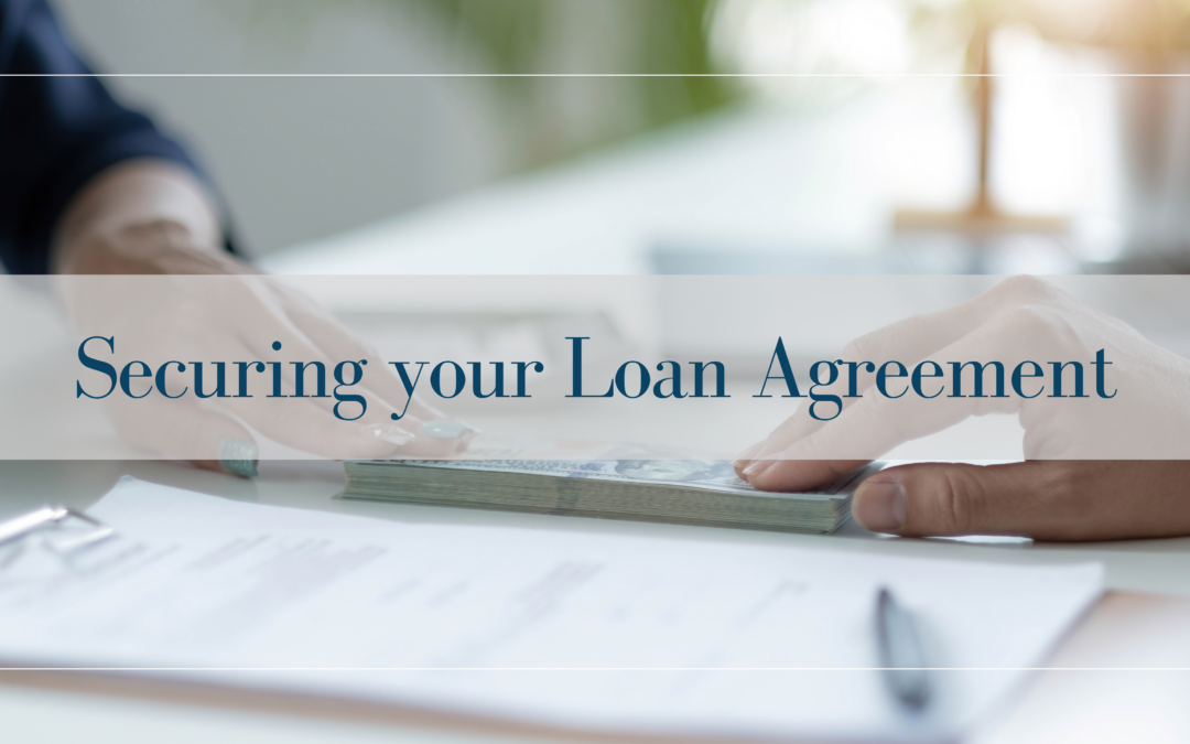 Securing your Loan Agreement